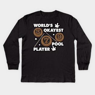 World's Okayest Pool Player 7 Ball Billiards Kids Long Sleeve T-Shirt